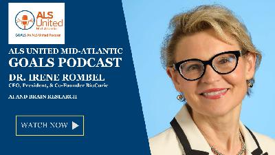 How AI could advance research into diseases like ALS - Dr. Irene Rombel on the ALS United Mid-Atlantic GOALS Podcast #38