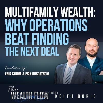 EP207: Multifamily Wealth: Why Operations Beat Finding the Next Deal - Erik Strom and Erik Nordstrom EP207: Multifamily Wealth: Why Operations Beat Finding the Next Deal - Erik Strom and Erik Nordstrom