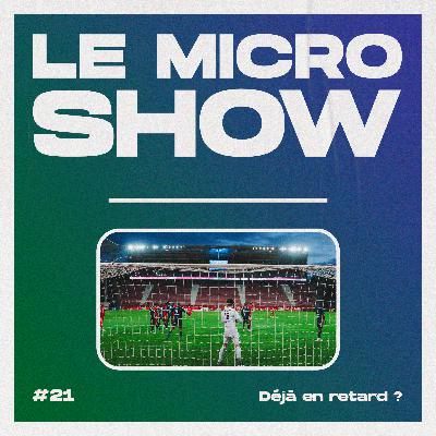 Déjà en retard ? - Le Micro Show Déjà en retard ? - Le Micro Show