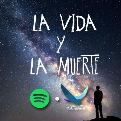 Podcast La vida y la muerte