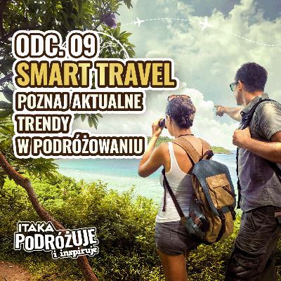 SMART Travel, czyli wszystko o aktualnych trendach w podróżowaniu #ItakaPodcast 009