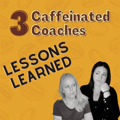 Episode #8: Lessons Learned Episode #8: Lessons Learned