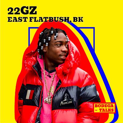 22Gz On Kodak Black Cosign, His Influences, New Music And More | Bodega~Talks
