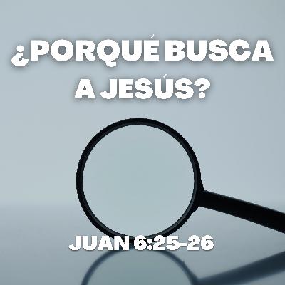 ¿Porqué Buscas a Jesús? ¿Sólo para...? ¿Porqué Buscas a Jesús? ¿Sólo para...?