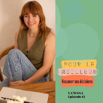 Vanessa" Assumer ses décisions après une séparation"