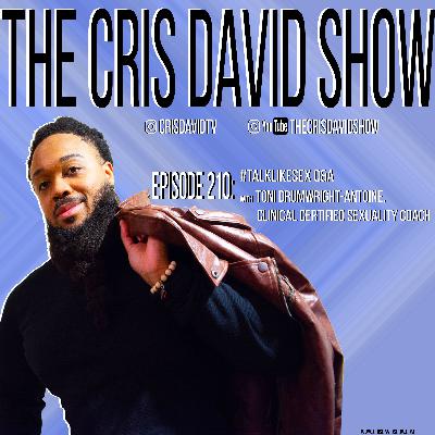 I Hate Missionary, Hair Gel As Lube & My FWB's BBC Is Sending Me To The ER: #talklikesex Q&A with Coach Toni | The Cris David Show E210