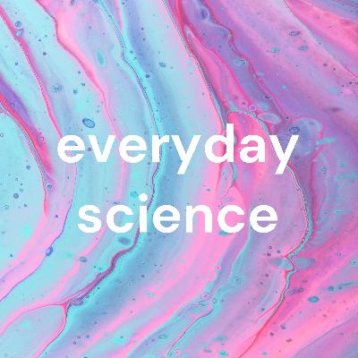 Everyday science