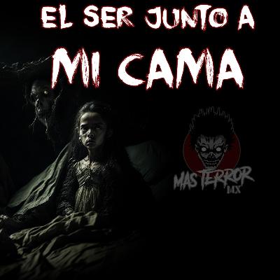 HISTORIA DE TERROR – EL SER JUNTO A MI CAMA – RELATO DE FANTASMAS
