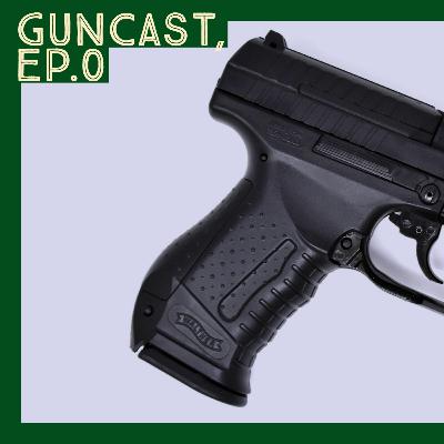 Guncast EP.0 | An Introduction