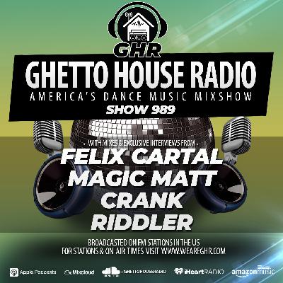 GHR - Show 989 - Felix Cartal, Riddler, Magic Matt, Crank
