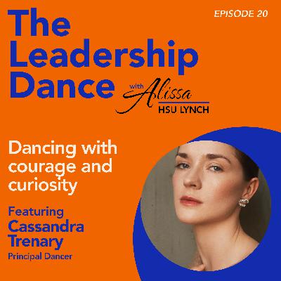 Ep. 20: Dancing with courage and curiosity, with Cassandra Trenary