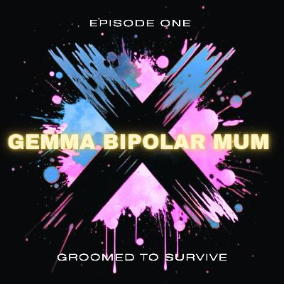 Gemma The Bi-Polar Mum