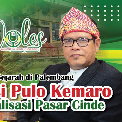 Meluruskan Sejarah di Palembang | Kontroversi Pulo Kemaro Hingga Revitalisasi Pasar Cinde Meluruskan Sejarah di Palembang | Kontroversi Pulo Kemaro Hingga Revitalisasi Pasar Cinde