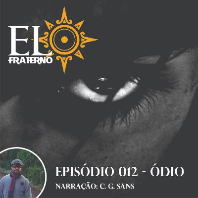 EPISÓDIO 012 - O ÓDIO