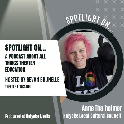 Episode 7 Spotlight On the Holyoke Local Cultural Council with Anne Thalheimer Episode 7 Spotlight On the Holyoke Local Cultural Council with Anne Thalheimer