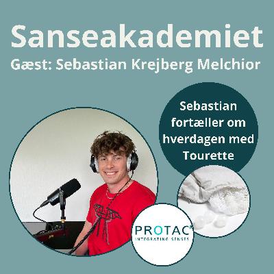 11. Hverdagen med Tourette - Interview med Sebastian Krejberg Melchior