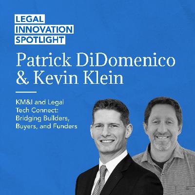 KM&I and Legal Tech Connect: Bridging Builders, Buyers, and Funders with Patrick DiDomenico and Kevin Klein