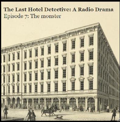 Episode 7: The monster