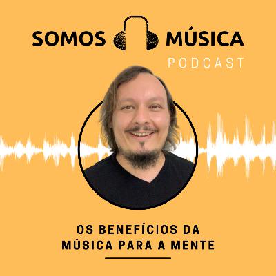 13 - Os Benefícios da Música para a Mente 13 - Os Benefícios da Música para a Mente