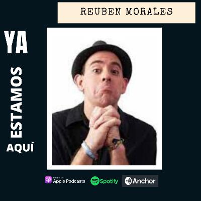 Ep 08 - Humor con Altura Ft Reuben Morales.