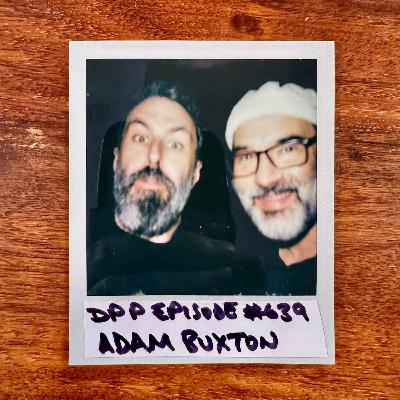Adam Buxton: put on your conversation coat and find your talking hat (Adam Buxton Podcast / Buckle Up / I Love You, Byeee) #639