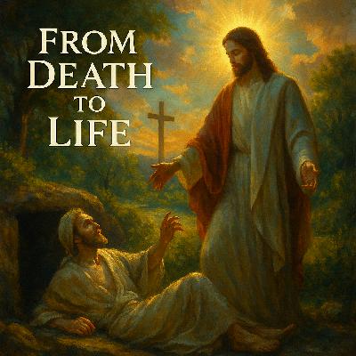 March 22, 2026 – 5th Sunday of Lent – A – Fr. Paul – “From Death to Life” March 22, 2026 – 5th Sunday of Lent – A – Fr. Paul – “From Death to Life”