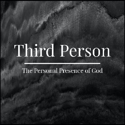 Third Person, Part 4 (Originally 6/21/20) Third Person, Part 4 (Originally 6/21/20)