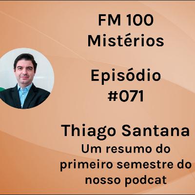 #071 - Thiago Santana - O que de Melhor Aconteceu no Primeiro Semestre de 2022