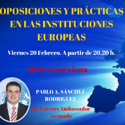 Interconexiona 26/02/2016 Oposiciones y prácticas en las instituciones Europeas Interconexiona 26/02/2016 Oposiciones y prácticas en las instituciones Europeas