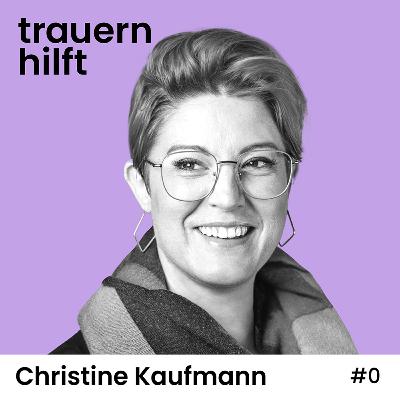 Christine Kaufmann: Trauern hilft – darüber sprechen auch #0