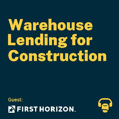 Warehouse Lending for Construction
