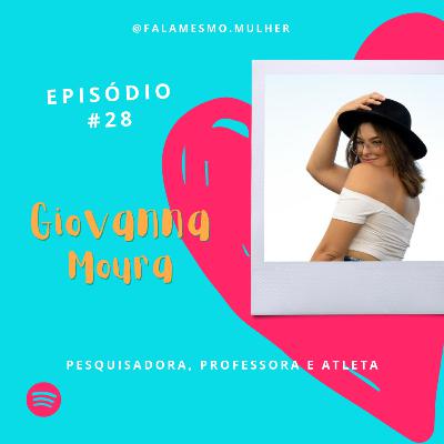#28 - Fala mesmo, Giovanna Moura