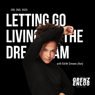 Letting go, living the dream / with Edith Simone Morales Sen (AUT)