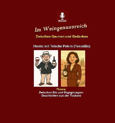 Im Weingenussreich – Folge 3: Zwischen Bio & Begegnungen – Geschichten aus der Toskana
