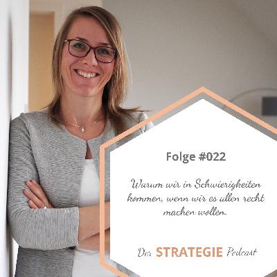 Folge #022 Warum wir in Schwierigkeiten kommen, wenn wir es allen recht machen wollen Folge #022 Warum wir in Schwierigkeiten kommen, wenn wir es allen recht machen wollen