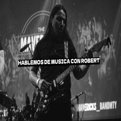 40. Hablemos de música con Robert.
