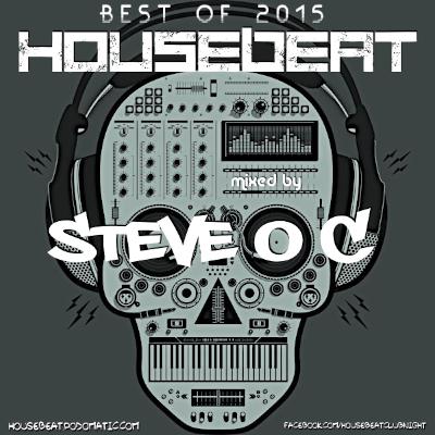 HouseBeat With Steve O C - Best of 2015 HouseBeat With Steve O C - Best of 2015