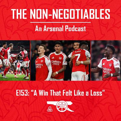 E153: "A Win That Felt Like a Loss: Arsenal Edge Wolves at the Emirates"