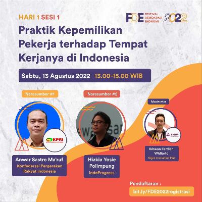 Sesi 1 - Praktik Kepemilikan Pekerja terhadap Tempar Kerjanya di Indonesia | FDE 2022 Sesi 1 - Praktik Kepemilikan Pekerja terhadap Tempar Kerjanya di Indonesia | FDE 2022