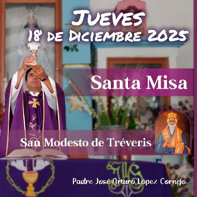 ✅ MISA DE HOY jueves 18 de Diciembre del 2025 - Padre Arturo Cornejo