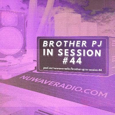 Brother PJ - In Session #44