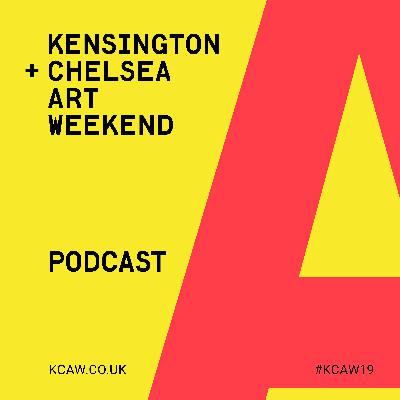 Kensington + Chelsea Art Weekend Podcast Episode 2 Kensington + Chelsea Art Weekend Podcast Episode 2