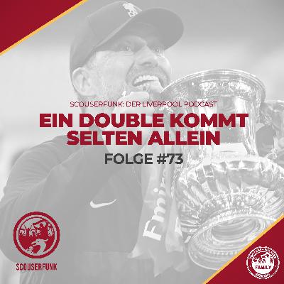 #73 - Ein Liverpool-Double kommt selten allein