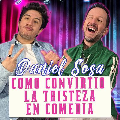 Daniel Sosa: Cómo convirtió la tristeza en comedia Daniel Sosa: Cómo convirtió la tristeza en comedia