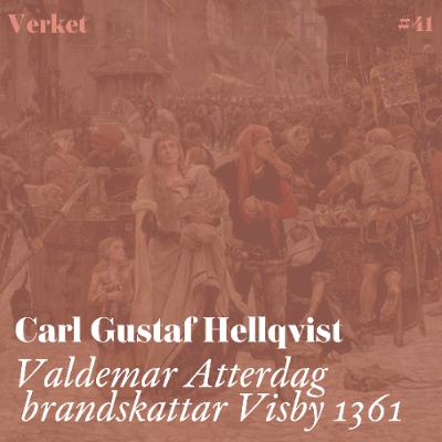 #41 Valdemar Atterdag brandskattar Visby 1361 – av Carl Gustaf Hellqvist #41 Valdemar Atterdag brandskattar Visby 1361 – av Carl Gustaf Hellqvist