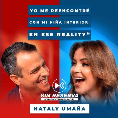 Nataly Umaña: "Fui infiel en un reality para salvarme" | Entrevista Sin Reserva con JFP EP. 39