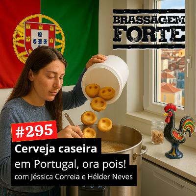 #295 - Cerveja caseira em Portugal, ora pois!