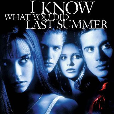 I Know What You Did Last Summer I Know What You Did Last Summer