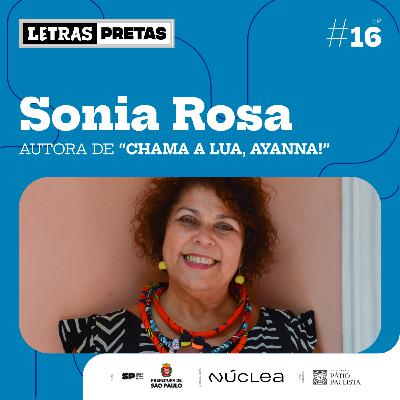 Ep#16 - Sonia Rosa fala sobre seu livro "Chama a Lua, Ayanna!"