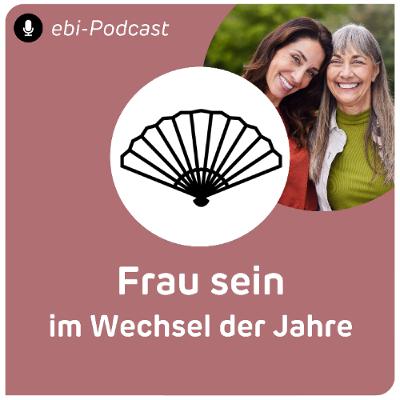 Frau sein – im Wechsel der Jahre